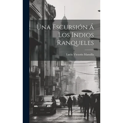 Afbeelding van Una Escursión Á Los Indios Ranqueles