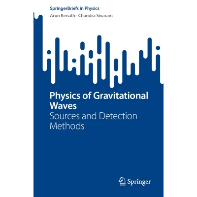 Afbeelding van Physics of Gravitational Waves: Sources and Detection Methods