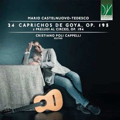 Afbeelding van Cristiano Poli Cappelli Mario Castelnuovo Tedesco: 24 Caprichos De Goya Op. 195, 3 Preludi Al Circeo (2 CD)