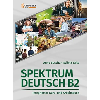 Afbeelding van Spektrum Deutsch B2: Integriertes Kurs und Arbeitsbuch für als Fremdsprache: Ubungsbuch B2