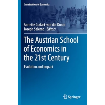 Afbeelding van the Austrian School of Economics in 21st Century: Evolution and Impact
