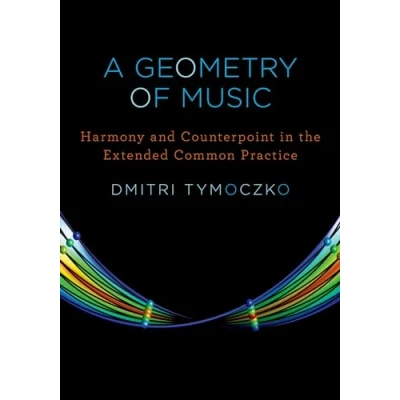 Afbeelding van Dmitri tymoczko : a geometry of music harmony and counterpoint in the extended common practice