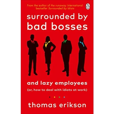 Afbeelding van Surrounded by Bad Bosses and Lazy Employees: or, How to Deal with Idiots at Work