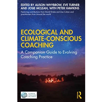 Afbeelding van Ecological and Climate Conscious Coaching: A Companion Guide to Evolving Coaching Practice