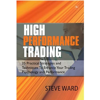 Afbeelding van High Performance Trading: 35 Practical Strategies and Techniques to Enhance Your Trading Psychology