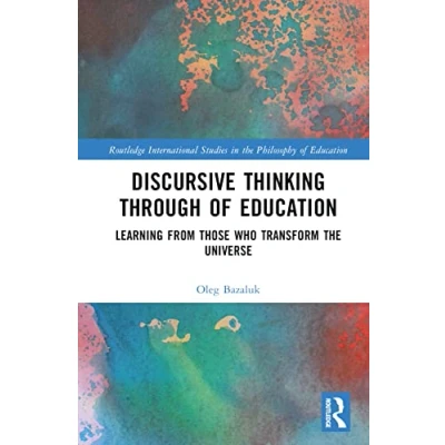 Afbeelding van Discursive Thinking Through of Education: Learning from Those Who Transform the Universe