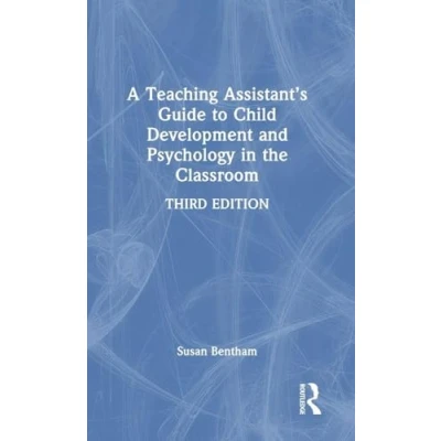 Afbeelding van A Teaching Assistant’s Guide to Child Development and Psychology in the Classroom