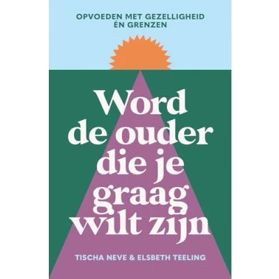 Afbeelding van Word de ouder die je graag wilt zijn