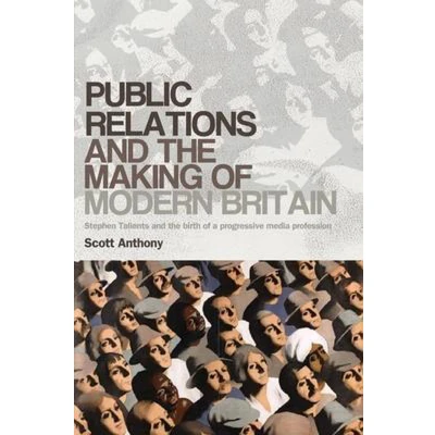 Afbeelding van Public Relations And The Making Of Modern Britain