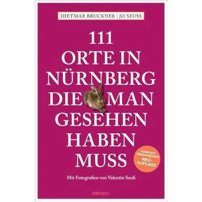 Afbeelding van 111 Orte in Nürnberg, die man gesehen haben muss: Reiseführer, überarbeitete Neuauflage