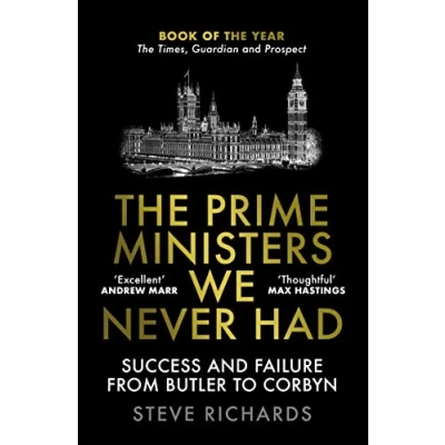 Afbeelding van The Prime Ministers We Never Had: Success and Failure from Butler to Corbyn