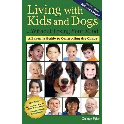 Afbeelding van Living with Kids and Dogs . Without Losing Your Mind: A Parent&#039;s Guide to Controlling the Chaos