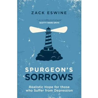 Afbeelding van Spurgeon&#039;s Sorrows: Realistic Hope for those who Suffer from Depression