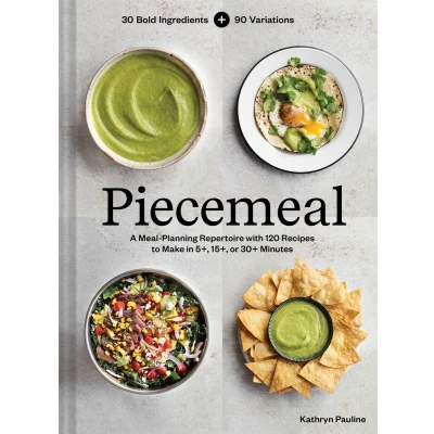 Afbeelding van Piecemeal: A Meal Planning Repertoire with 120 Recipes to Make in 5+, 15+, or 30+ Minutes