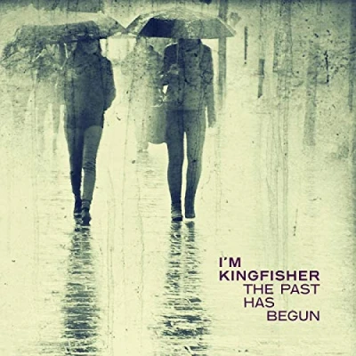 Afbeelding van I&#039;m Kingfisher Past Has Begun (LP)