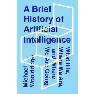 Afbeelding van A Brief History of Artificial Intelligence: What It Is, Where We Are, and Are Going