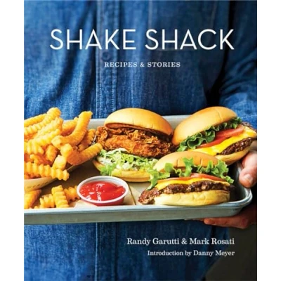 Afbeelding van Shake Shack: Recipes and Stories: Randy Garutti Mark Rosati