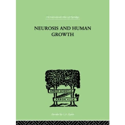 Afbeelding van Neurosis And Human Growth: THE STRUGGLE TOWARD SELF REALIZATION
