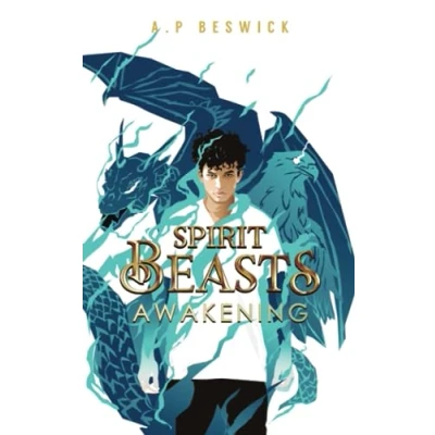 Afbeelding van Spirit Beasts Awakening: The first, action packed book in this YA, Urban Fantasy Saga.