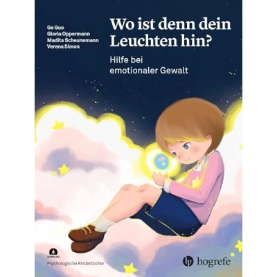 Afbeelding van Wo ist denn dein Leuchten hin?: Hilfe bei emotionaler Gewalt