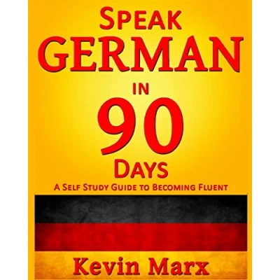 Afbeelding van Speak German in 90 Days: A Self Study Guide to Becoming Fluent: 1