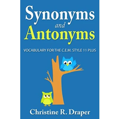 Afbeelding van Synonyms and Antonyms: Vocabulary for the C.E.M. Style 11 Plus