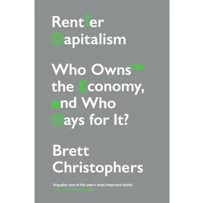 Afbeelding van Rentier Capitalism: Who Owns the Economy, and Pays for It?