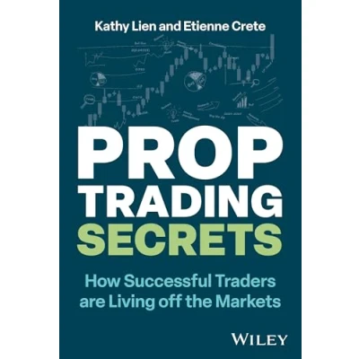 Afbeelding van Prop Trading Secrets: How Successful Traders are Living off the Markets