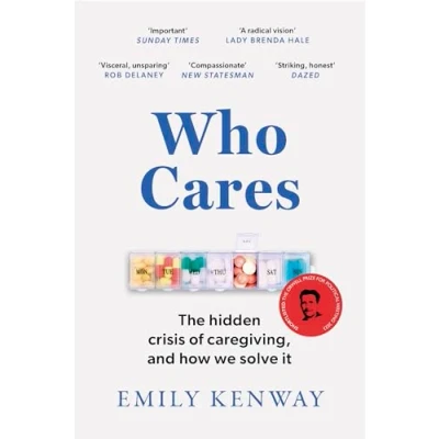 Afbeelding van Who Cares: the Hidden Crisis of Caregiving, and How We Solve It 2023 Orwell Prize Finalist