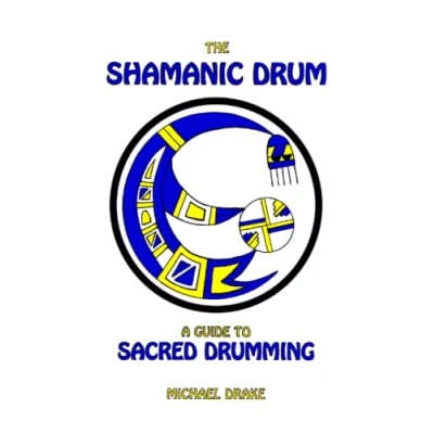 Afbeelding van The Shamanic Drum: A Guide To Sacred Drumming