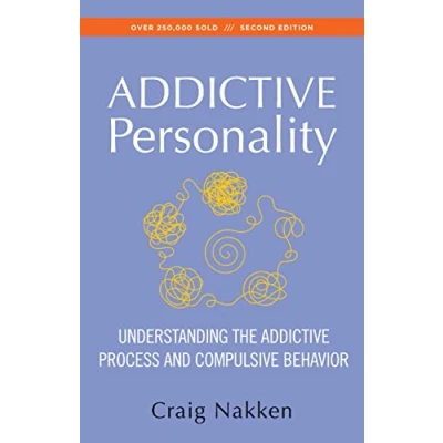 Afbeelding van the Addictive Personality: Understanding Process and Compulsive Behavior