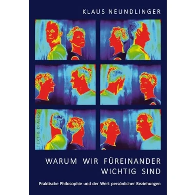 Afbeelding van Warum wir füreinander wichtig sind: Praktische Philosophie und der Wert persönlicher Beziehungen