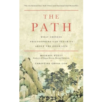 Afbeelding van the Path: What Chinese Philosophers Can Teach Us about Good Life