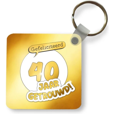Afbeelding van Sleutelhanger Uitdeelcadeautjes Gefeliciteerd 40 jaar getrouwd! Spreuken Goud Quotes Jubileum Plastic