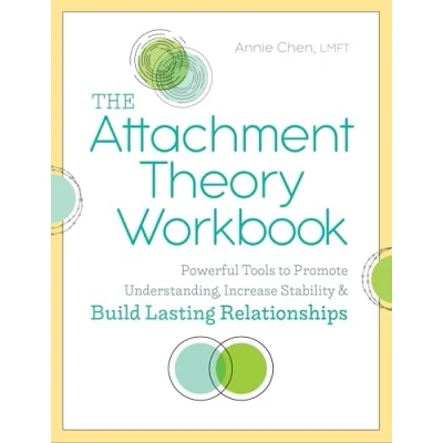 Afbeelding van The Attachment Theory Workbook: Powerful Tools to Promote Understanding, Increase Stability, and Build Lasting Relationships