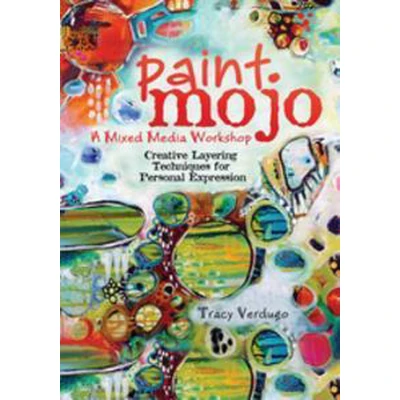 Afbeelding van Paint Mojo A Mixed Media Workshop: Creative Layering Techniques for Personal Expression