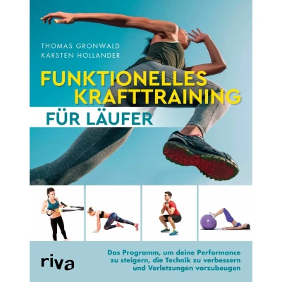 Afbeelding van Funktionelles Krafttraining für Läufer: Das Programm, um deine Performance zu steigern, die Technik verbessern und Verletzungen vorzubeugen
