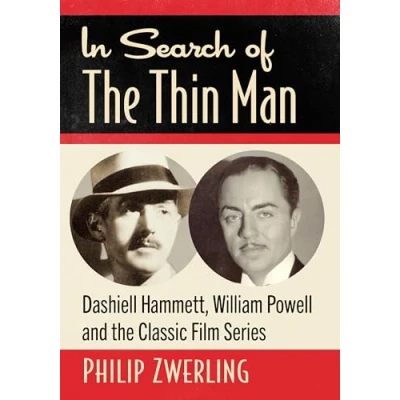 Afbeelding van In Search of the Thin Man: Dashiell Hammett, William Powell and Classic Film Series