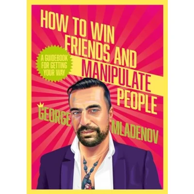 Afbeelding van How To Win Friends And Manipulate People: A Guidebook for Getting Your Way
