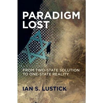 Afbeelding van Paradigm Lost: From Two State Solution to One Reality