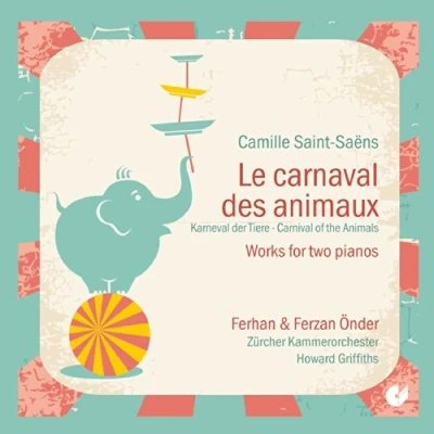 Afbeelding van Ferhan &amp; Ferzan Önder, Zürcher Kammerochester The Carnival Of Animals (CD)