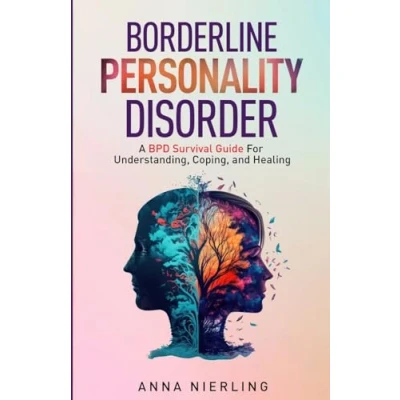 Afbeelding van Borderline Personality Disorder A BPD Survival Guide: For Understanding, Coping, and Healing