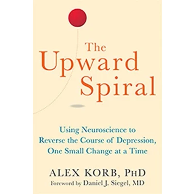 Afbeelding van the Upward Spiral: Using Neuroscience to Reverse Course of Depression, One Small Change at a Time