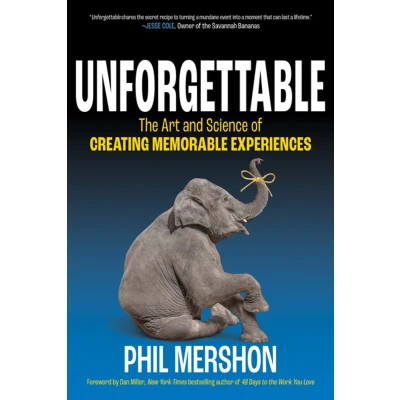Afbeelding van Unforgettable: The Art and Science of Creating Memorable Experiences