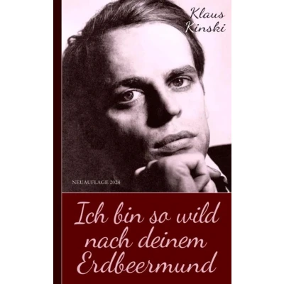 Afbeelding van Klaus Kinski: Ich bin so wild nach deinem Erdbeermund (Unzensierte Originalfassung)