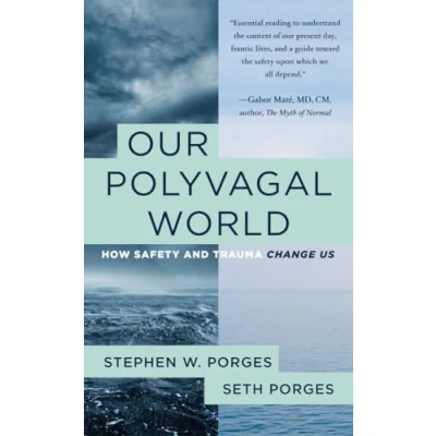 Afbeelding van Our Polyvagal World: How Safety and Trauma Change Us