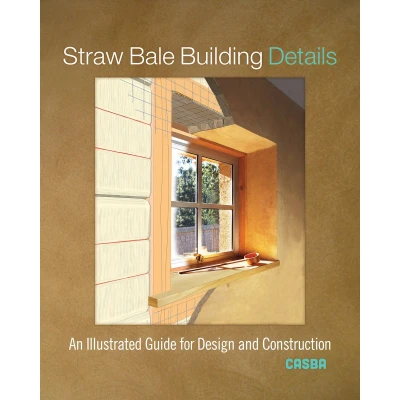 Afbeelding van Straw Bale Building Details: An Illustrated Guide for Design and Construction