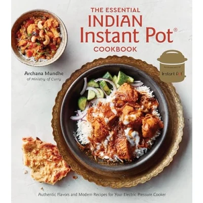 Afbeelding van The Essential Indian Instant Pot Cookbook: Authentic Flavors and Modern Recipes for Your Electric Pressure Cooker