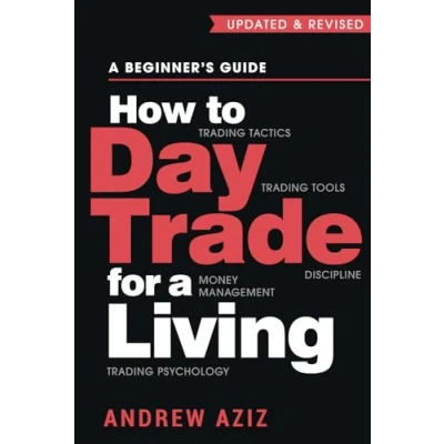 Afbeelding van How to Day Trade for A Living: Beginner’s Guide Trading Tools and Tactics, Money Management, Discipline Psychology: 1