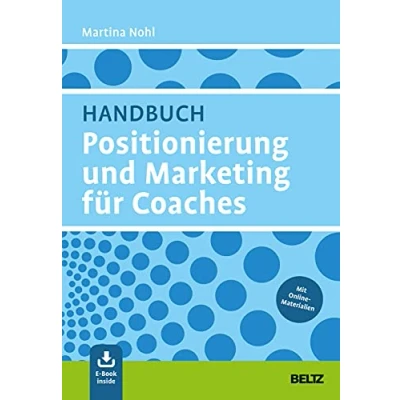 Afbeelding van Handbuch Positionierung und Marketing für Coaches: Mit E Book inside Online Materialien